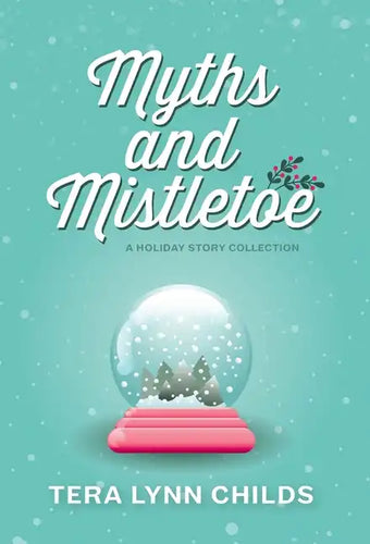 Myths and Mistletoe: A Holiday Story Collection - Hardcover