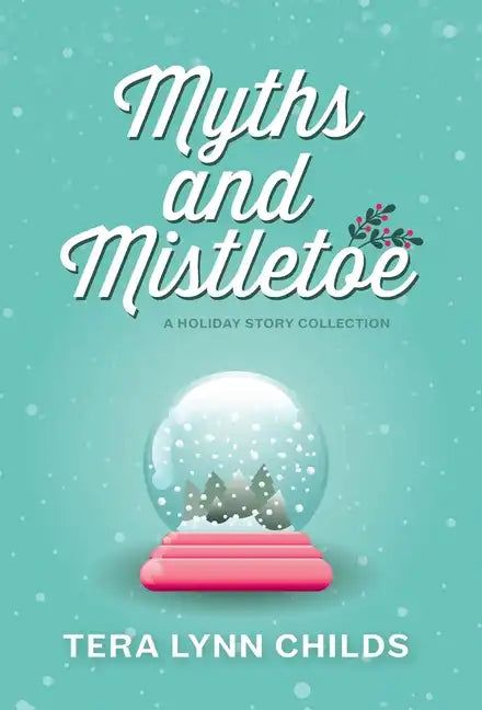 Myths and Mistletoe: A Holiday Story Collection - Hardcover