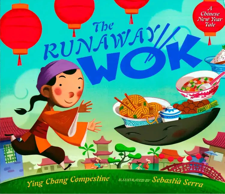 The Runaway Wok: A Chinese New Year Tale - Hardcover