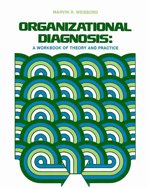 Organizational Diagnosis: A Workbook of Theory and Practice - Paperback