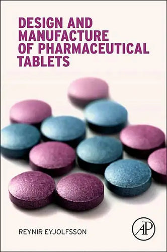 Design and Manufacture of Pharmaceutical Tablets - Paperback