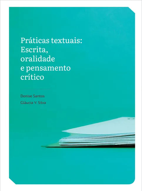 Práticas Textuais: Escrita, Oralidade E Pensamento Crítico - Paperback