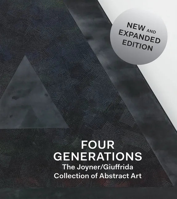 Four Generations: The Joyner / Giuffrida Collection of Abstract Art - Hardcover