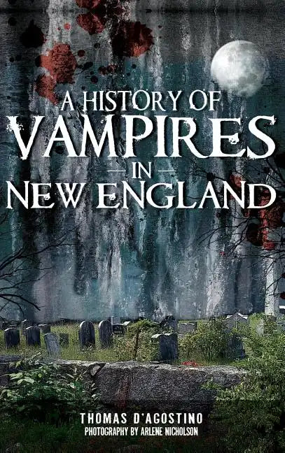 A History of Vampires in New England - Hardcover