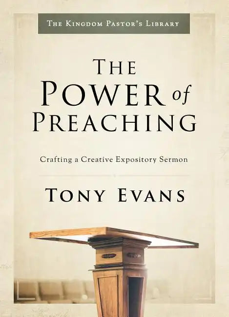 The Power of Preaching: Crafting a Creative Expository Sermon - Hardcover
