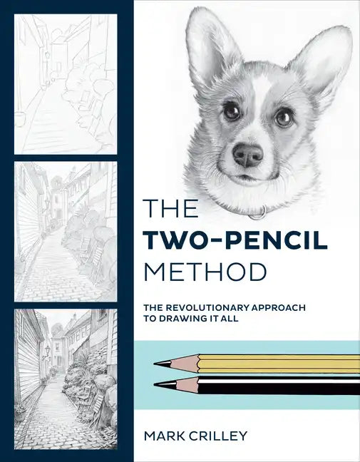 The Two-Pencil Method: The Revolutionary Approach to Drawing It All - Paperback