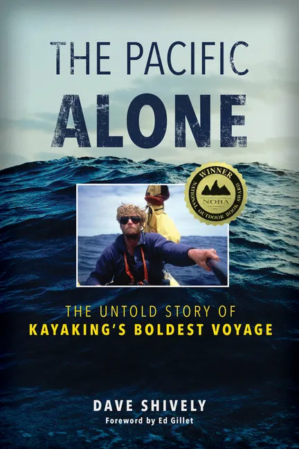 The Pacific Alone: The Untold Story of Kayaking's Boldest Voyage - Paperback