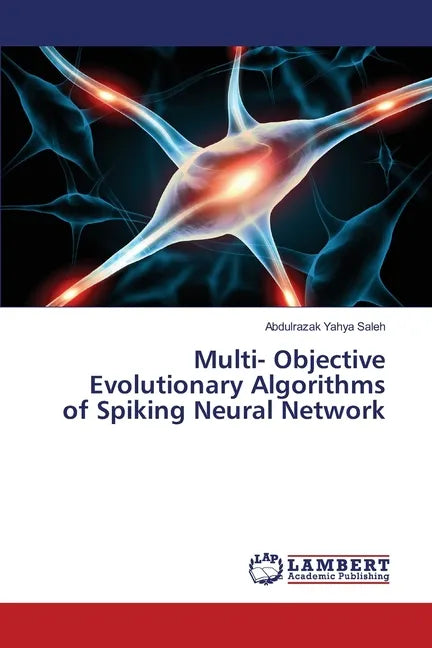 Multi- Objective Evolutionary Algorithms of Spiking Neural Network - Paperback