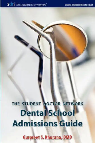 Student Doctor Network Dental School Admissions Guide - Paperback