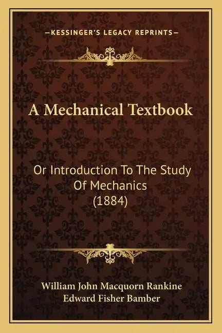 A Mechanical Textbook: Or Introduction to the Study of Mechanics (1884) - Paperback