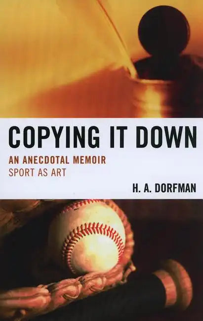 Copying It Down: An Anecdotal Memoir - Paperback