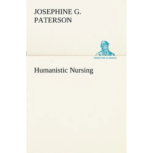 Humanistic Nursing - Paperback