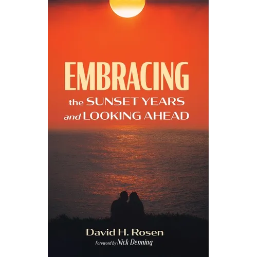 Embracing the Sunset Years and Looking Ahead - Hardcover