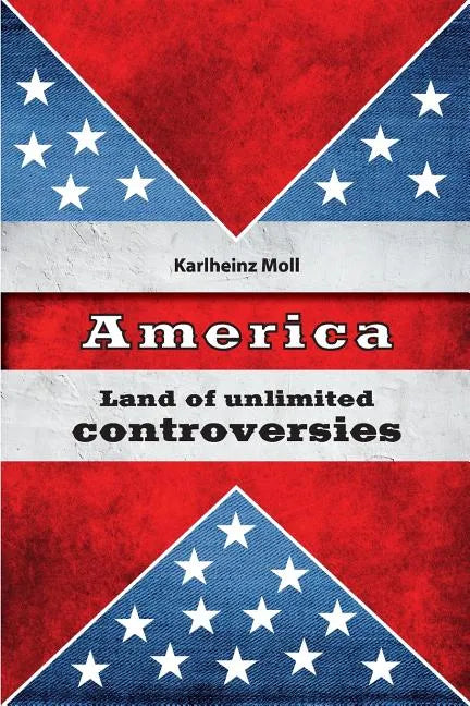 America: Land of Unlimited Controversies - Paperback