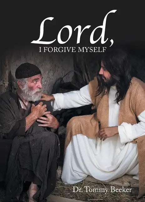 Lord, I Forgive Myself - Paperback