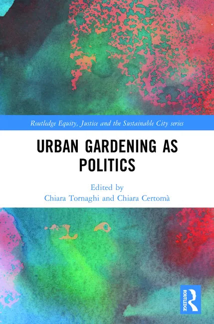 Urban Gardening as Politics - Paperback