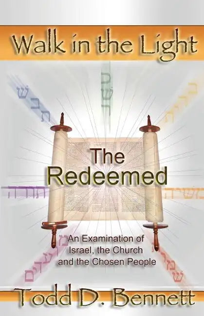 The Redeemed: An Examination of Israel, the Churc and the Chosen People - Paperback