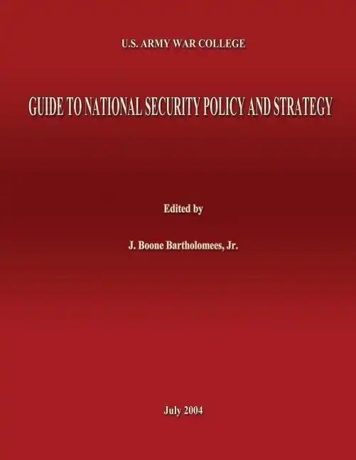 U.S. Army War College Guide to National Security Policy and Strategy - Paperback