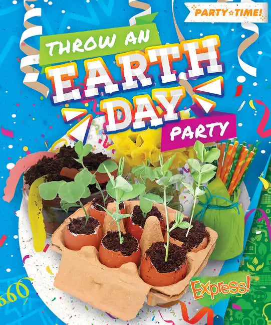 Throw an Earth Day Party - Library Binding