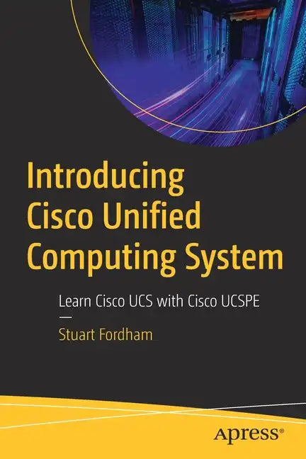 Introducing Cisco Unified Computing System: Learn Cisco Ucs with Cisco Ucspe - Paperback
