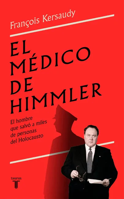 El Médico de Himmler: El Hombre Que Salvó a Miles de Personas del Holocausto / Himmlers Physician - Paperback
