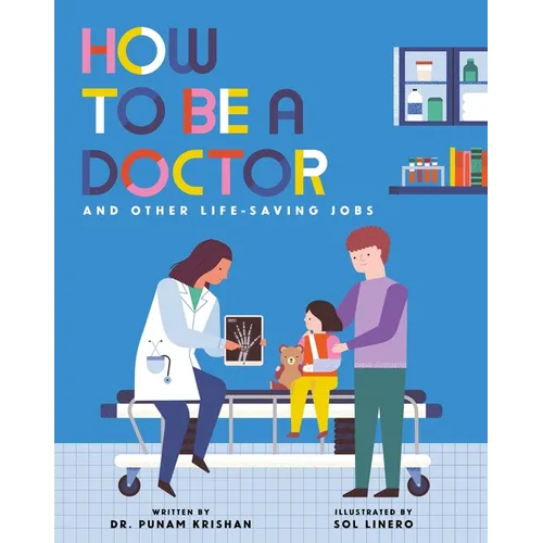 How to Be a Doctor and Other Life-Saving Jobs - Hardcover