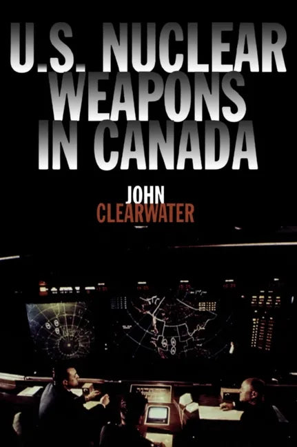 U.S. Nuclear Weapons in Canada - Paperback