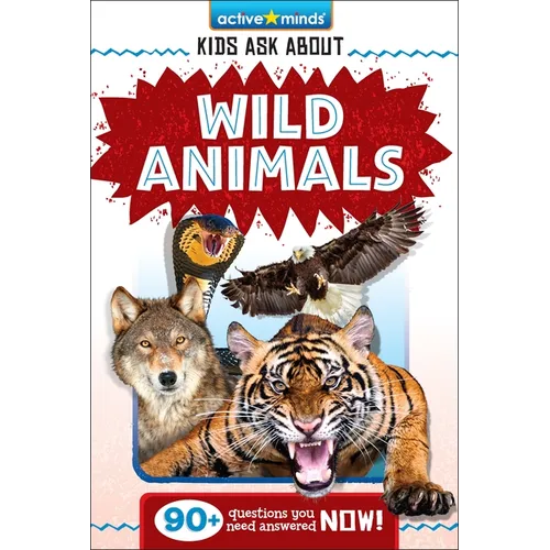 Active Minds: Kids Ask about Wild Animals - Hardcover