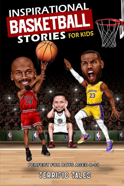 Inspirational Basketball Stories for Kids: Lessons for Young Readers in Resilience, Mental Toughness, and Building a Growth Mindset, from the Sport's - Paperback