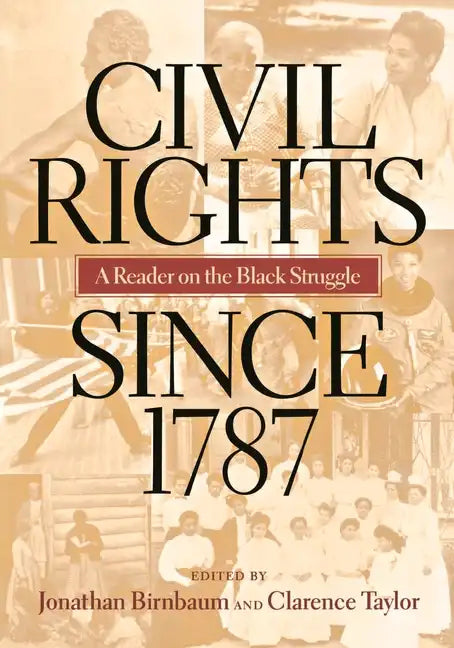 Civil Rights Since 1787: A Reader on the Black Struggle - Paperback