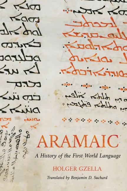 Aramaic: A History of the First World Language - Hardcover