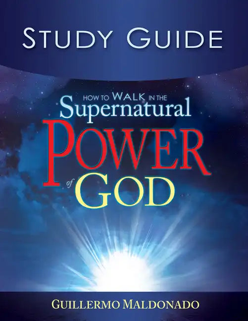 How to Walk in the Supernatural Power of God Study Guide (Study Guide) - Paperback