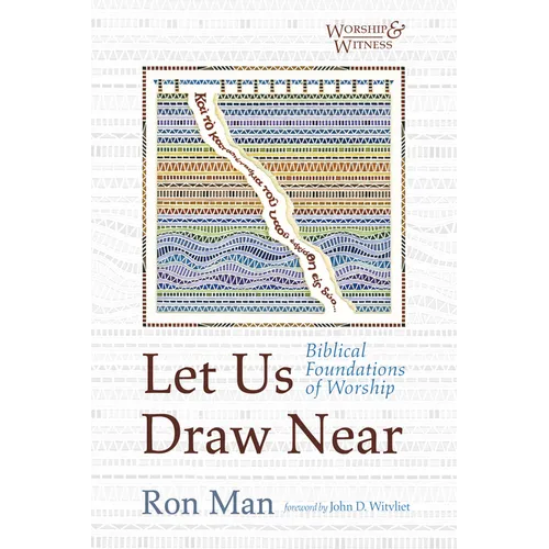 Let Us Draw Near: Biblical Foundations of Worship - Paperback