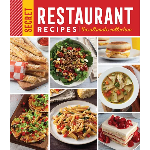 Secret Restaurant Recipes: The Ultimate Collection (320 Pages): Volume 2 - Hardcover