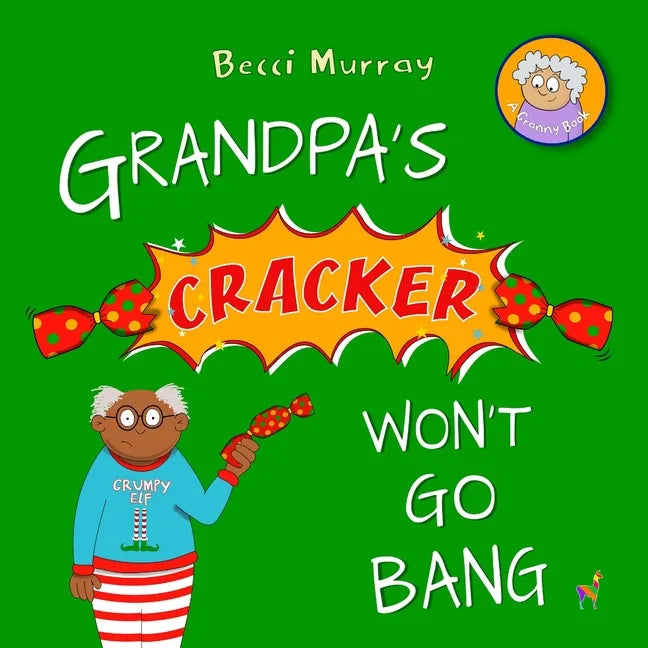 Grandpa's Cracker Won't Go Bang - Paperback