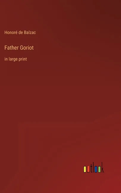 Father Goriot: in large print - Hardcover