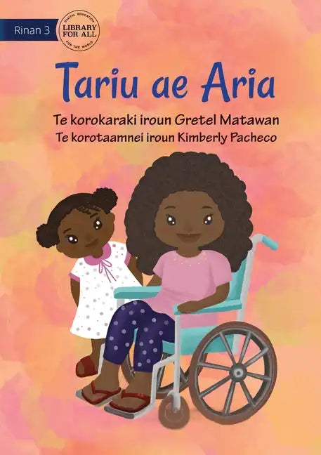 My Sister Aria - Tariu ae Aria (Te Kiribati) - Paperback