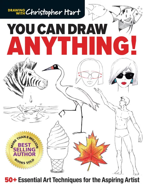 You Can Draw Anything!: 50+ Essential Art Techniques for the Aspiring Artist - Paperback