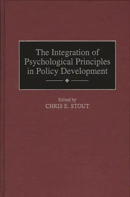 The Integration of Psychological Principles in Policy Development - Hardcover