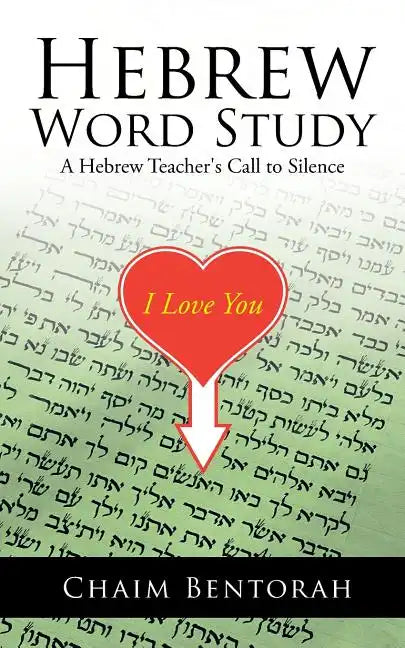 Hebrew Word Study: A Hebrew Teacher's Call to Silence - Paperback