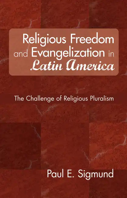 Religious Freedom and Evangelization in Latin America - Paperback