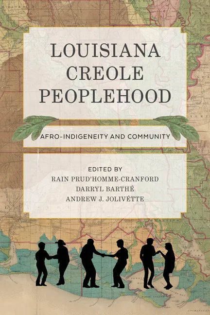 Louisiana Creole Peoplehood: Afro-Indigeneity and Community - Paperback