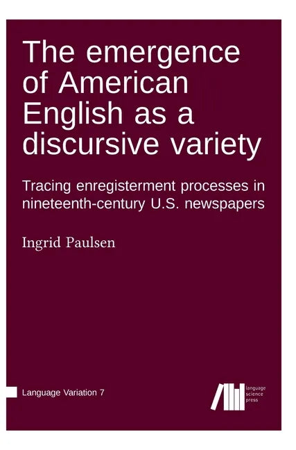 The emergence of American English as a discursive variety - Hardcover