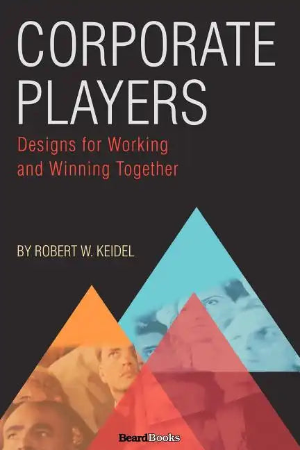 Corporate Players: Designs for Working and Winning Together - Paperback