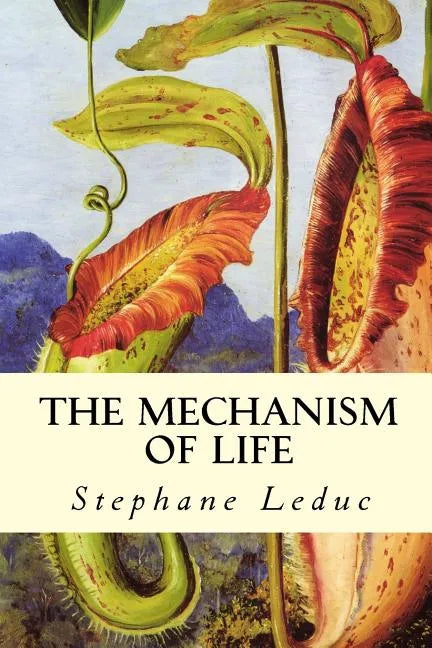 The Mechanism of Life - Paperback