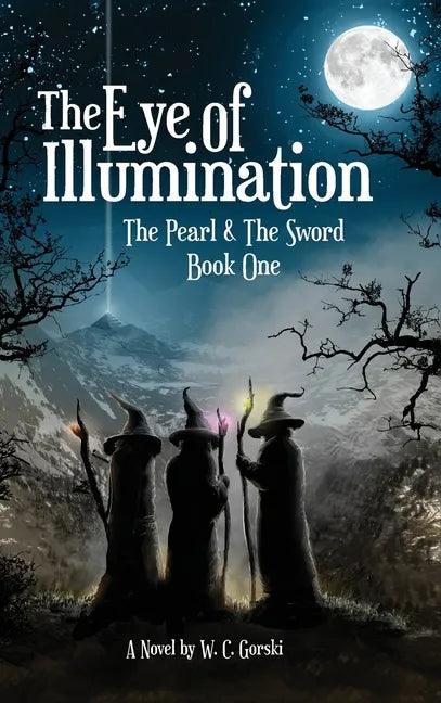 The Eye of Illumination: The Pearl & The Sword Book-One - Hardcover