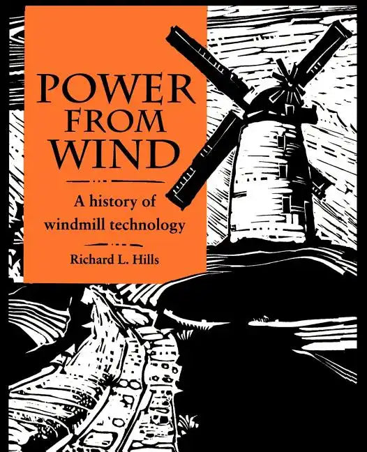 Power from Wind: A History of Windmill Technology - Paperback