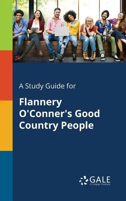 A Study Guide for Flannery O'Conner's Good Country People - Paperback