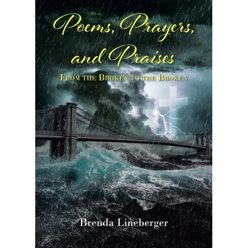 Poems, Prayers, and Praises: From the Broken to the Broken - Paperback