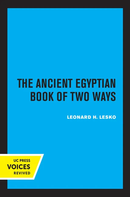 The Ancient Egyptian Book of Two Ways: Volume 17 - Paperback